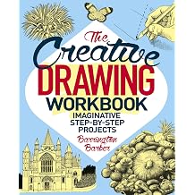 The Creative Drawing Workbook Imaginative Step-by-step Projects