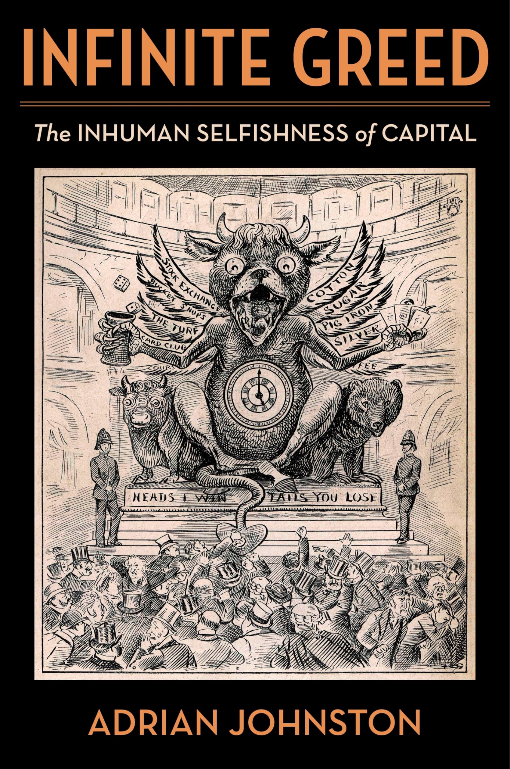 Infinite Greed: The Inhuman Selfishness of Capital (Insurrections: Critical Studies in Religion, Politics, and Culture)