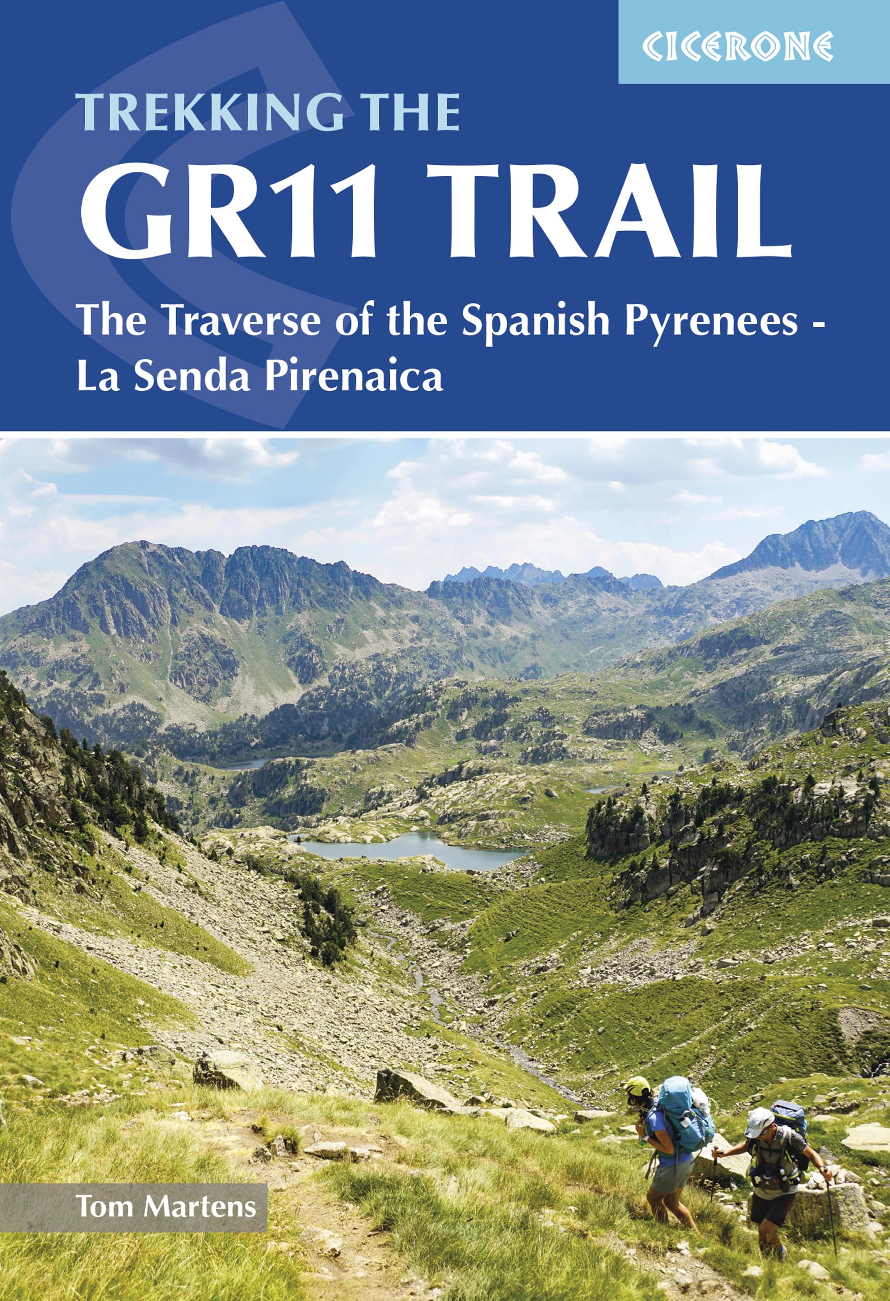 Trekking the GR11 Trail: The Traverse of the Spanish Pyrenees - La Senda Pirenaica (Cicerone Multi-day Hiking Guides)