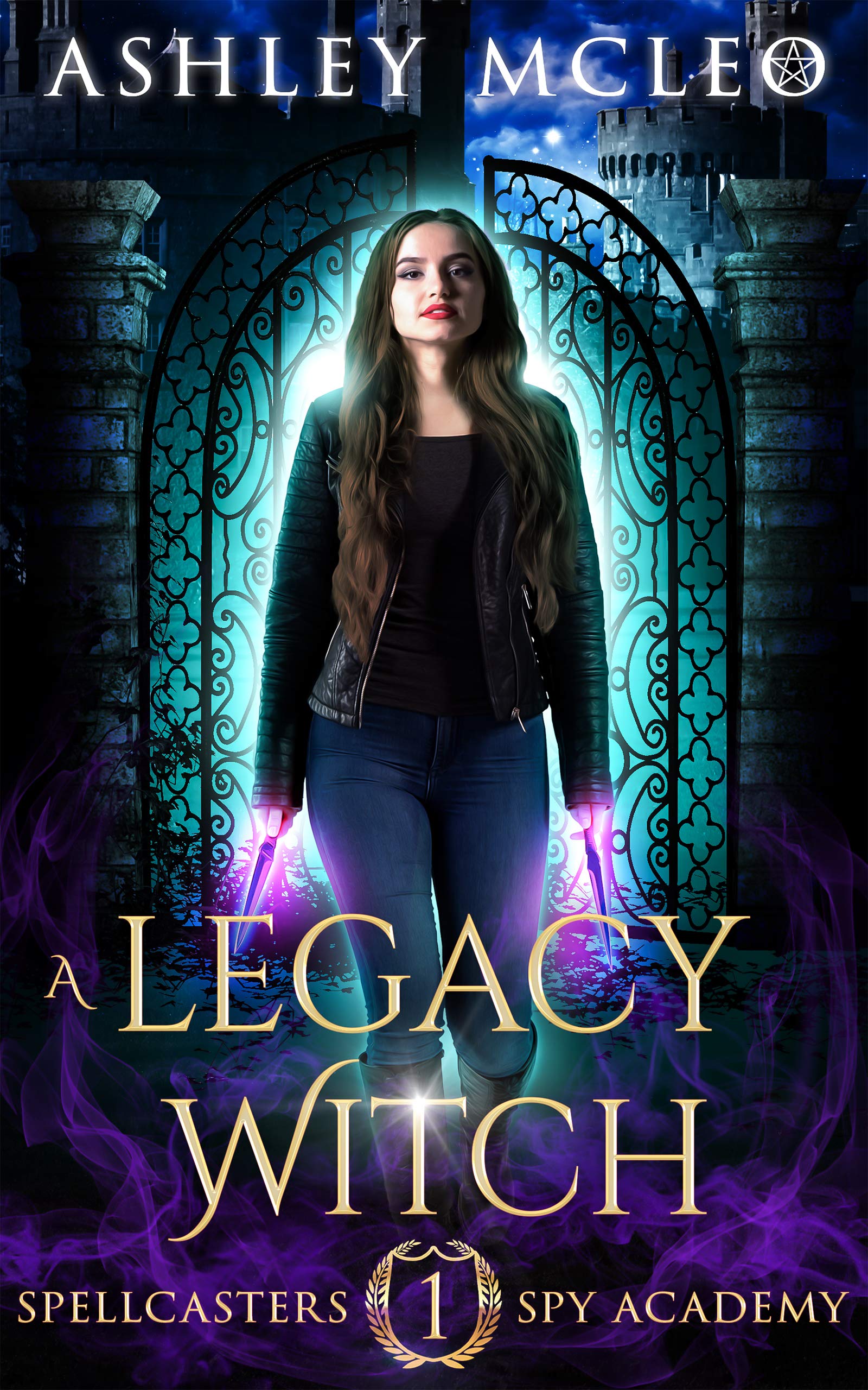 A Legacy Witch: A Supernatural Spy Academy Series: 1 (Spellcasters Spy Academy)