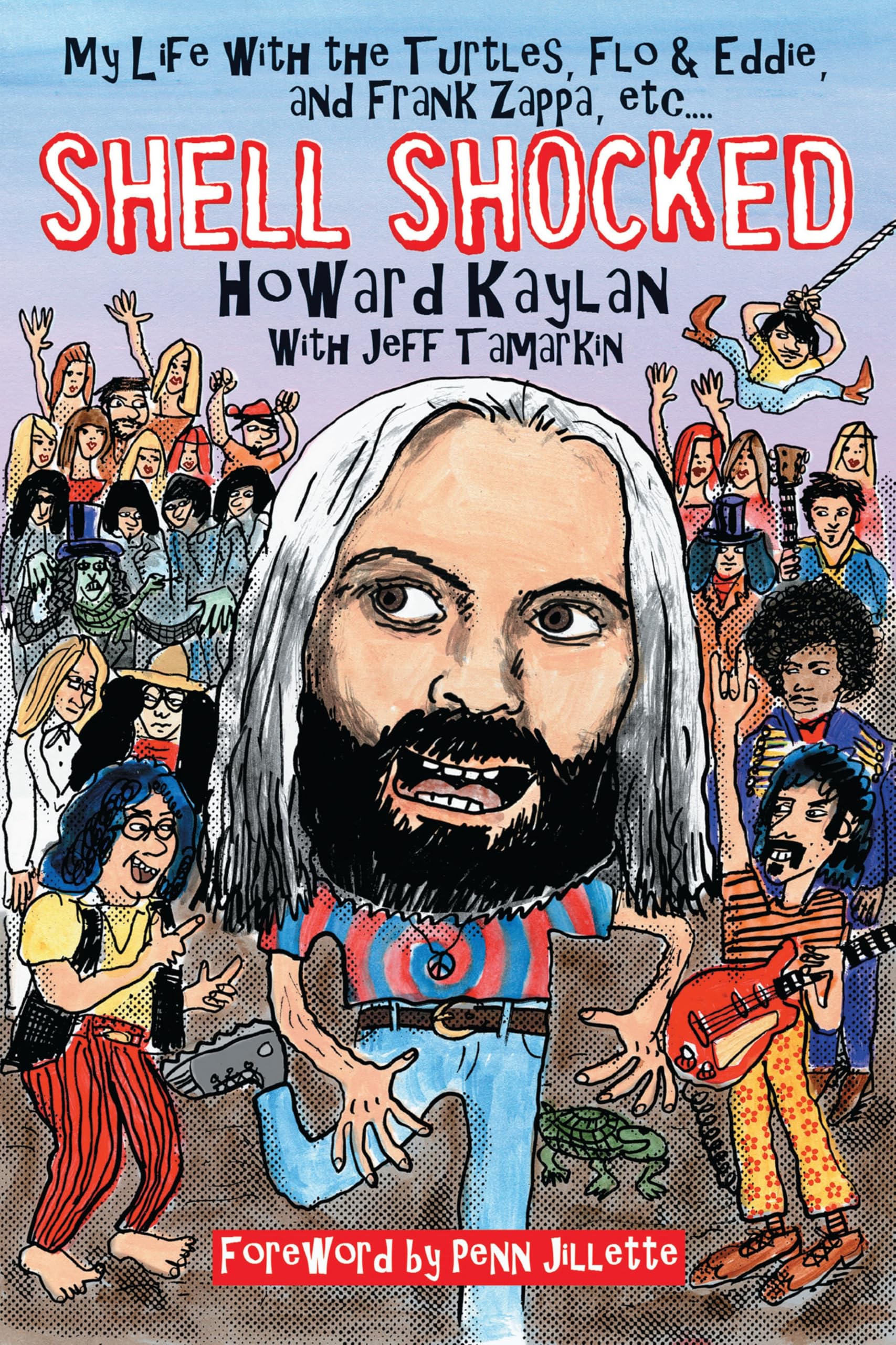 Shell Shocked: My Life with the Turtles Flo and Eddie and Frank Zappa, etc. (LIVRE SUR LA MU)