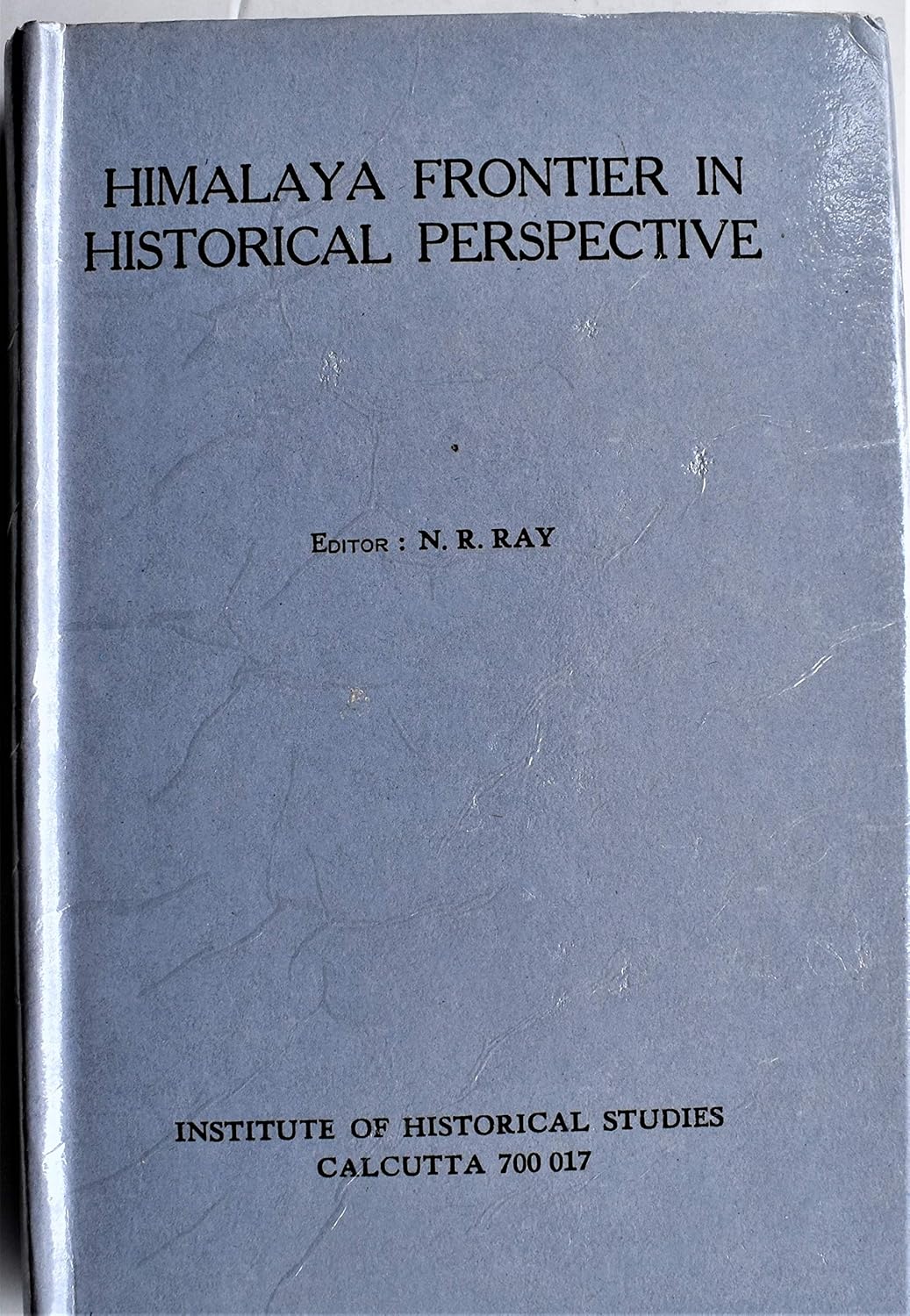 Himalaya Frontier in Historical Perspective Ray, Nisith Ranjan