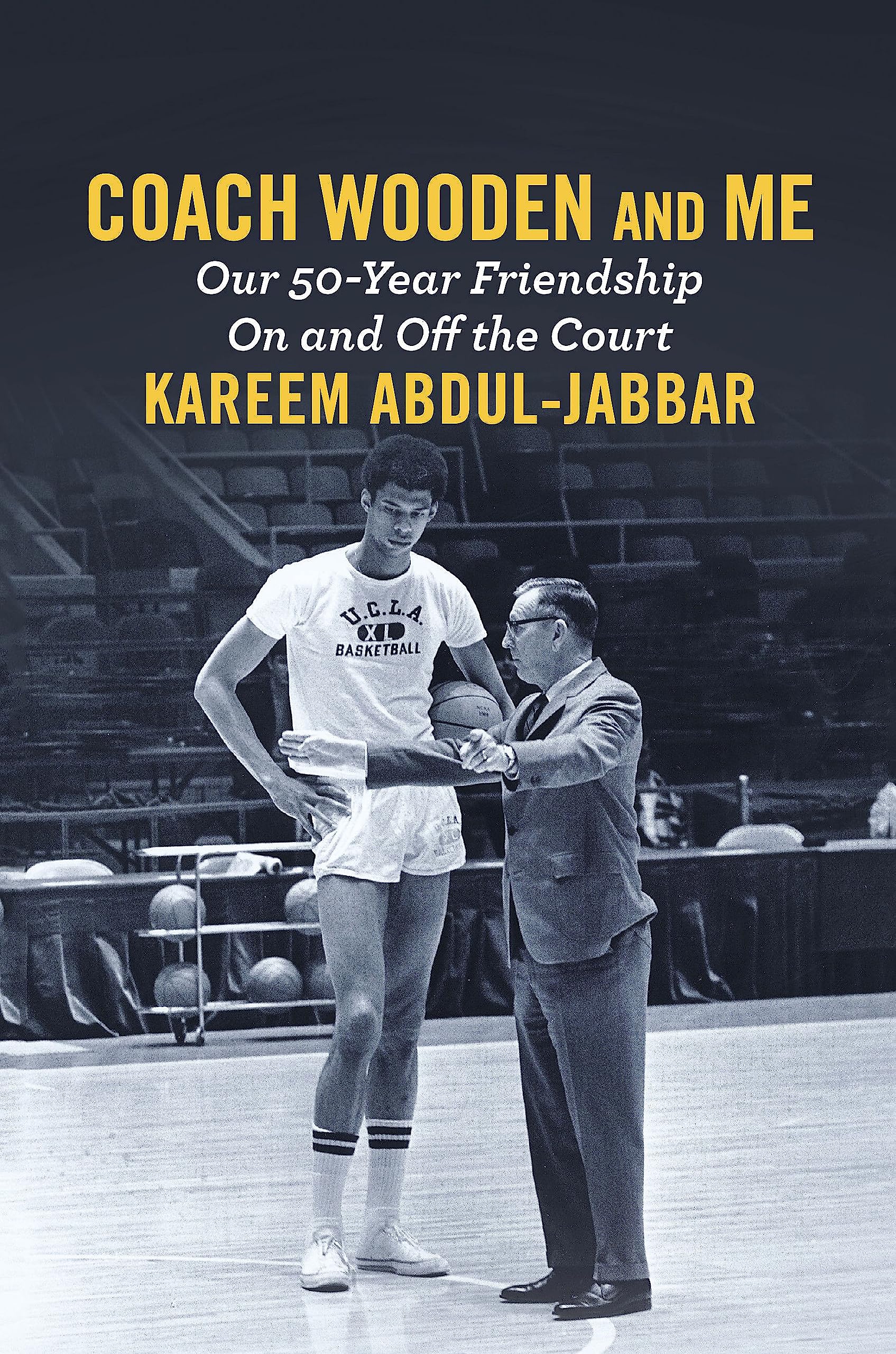 Coach Wooden and Me: Our 50-Year Friendship On and Off the Court Hardcover – 29 Jun. 2017