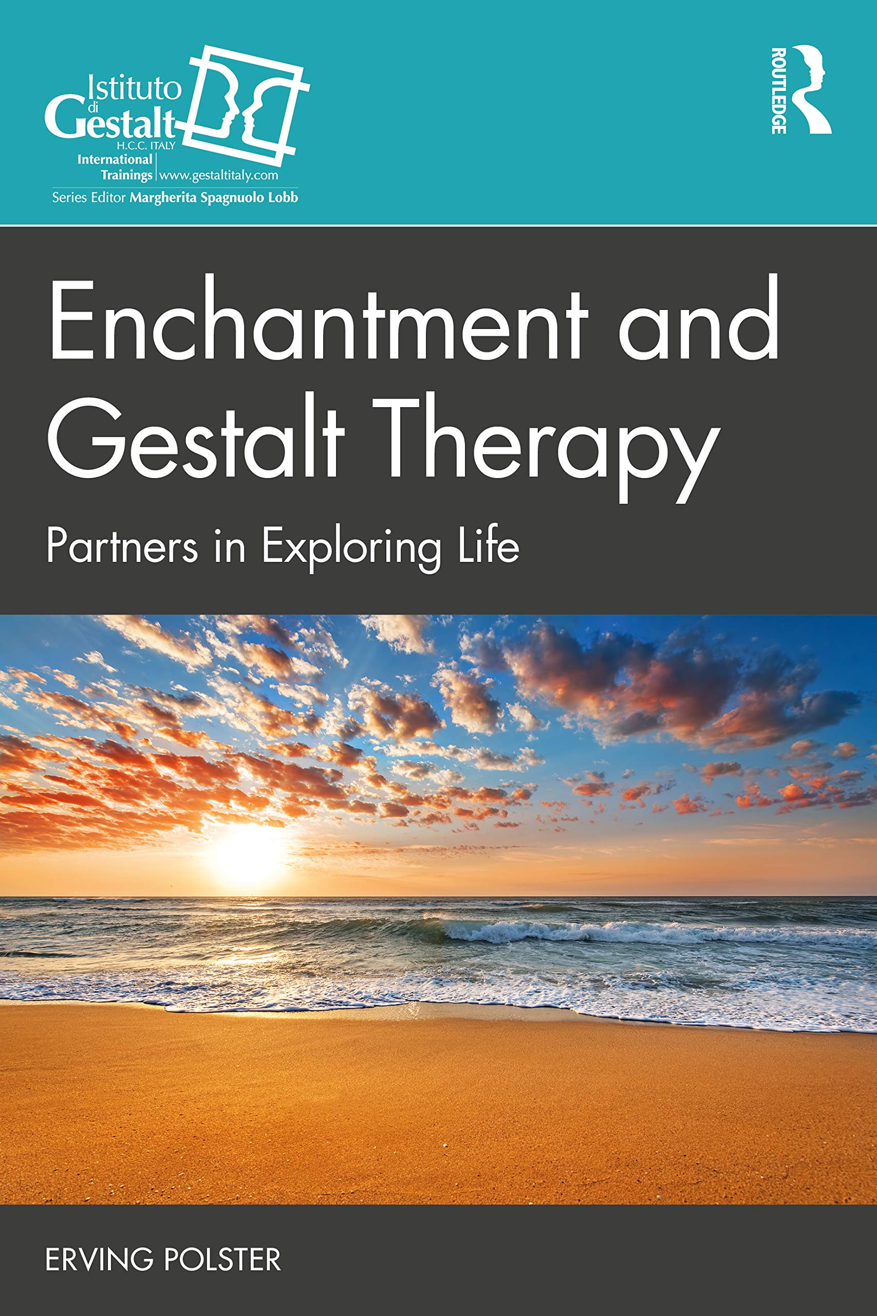 Enchantment and Gestalt Therapy: Partners in Exploring Life (The Gestalt Therapy Book Series)