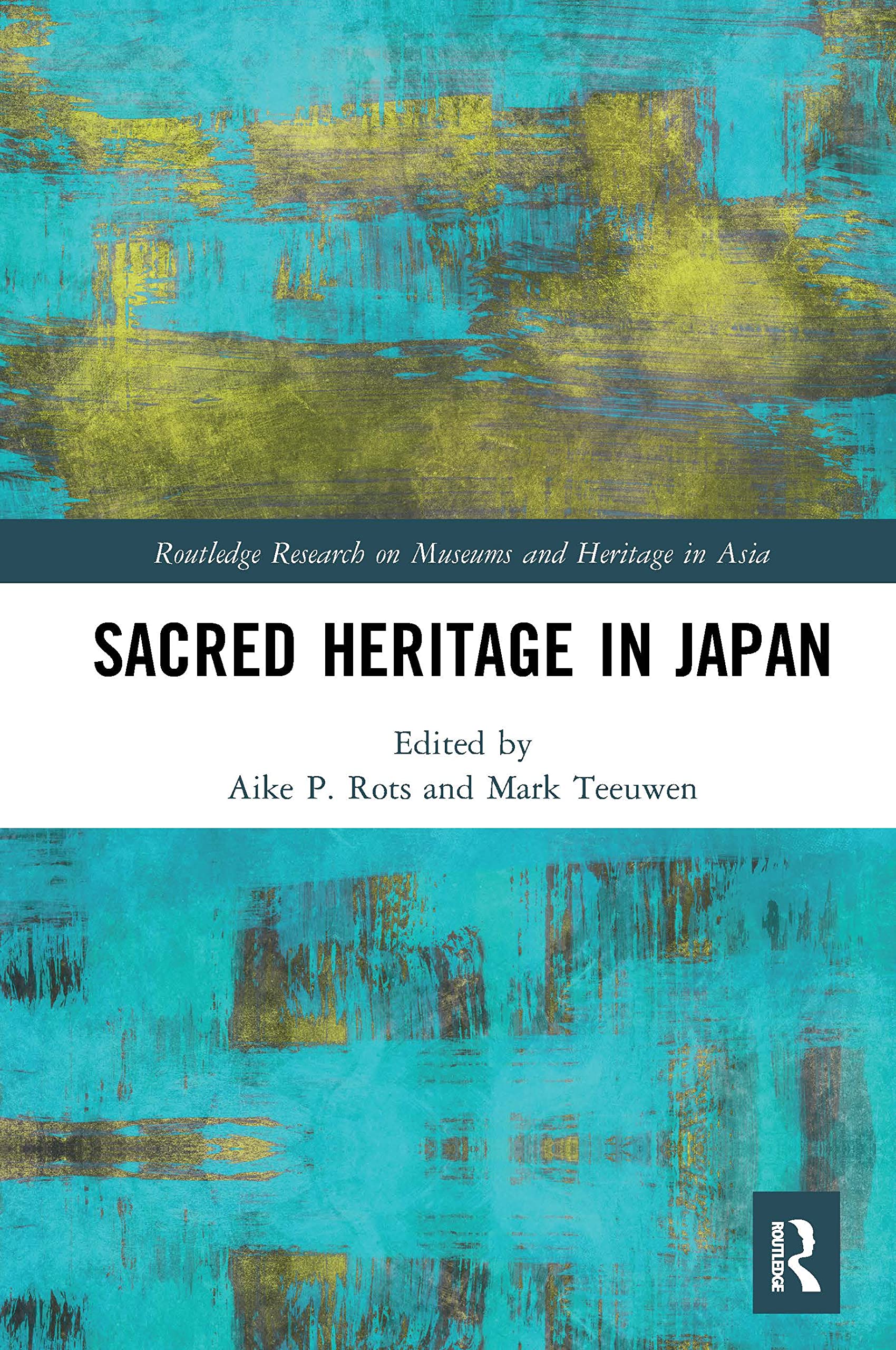 Sacred Heritage in Japan (Routledge Research on Museums and Heritage in Asia)