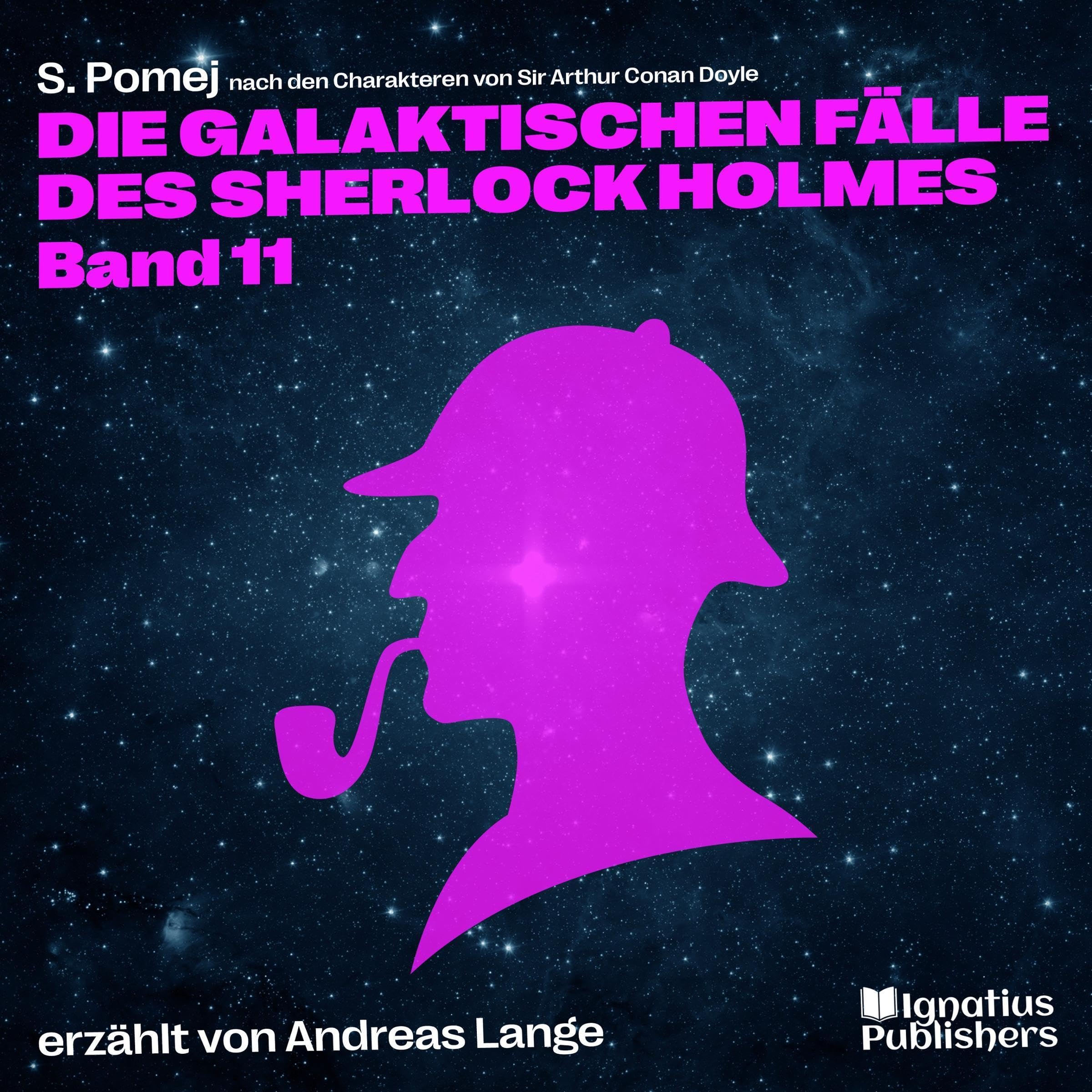 Cover art for Die galaktischen Fälle des Sherlock Holmes: Die galaktischen Fälle des Sherlock Holmes, Band 11