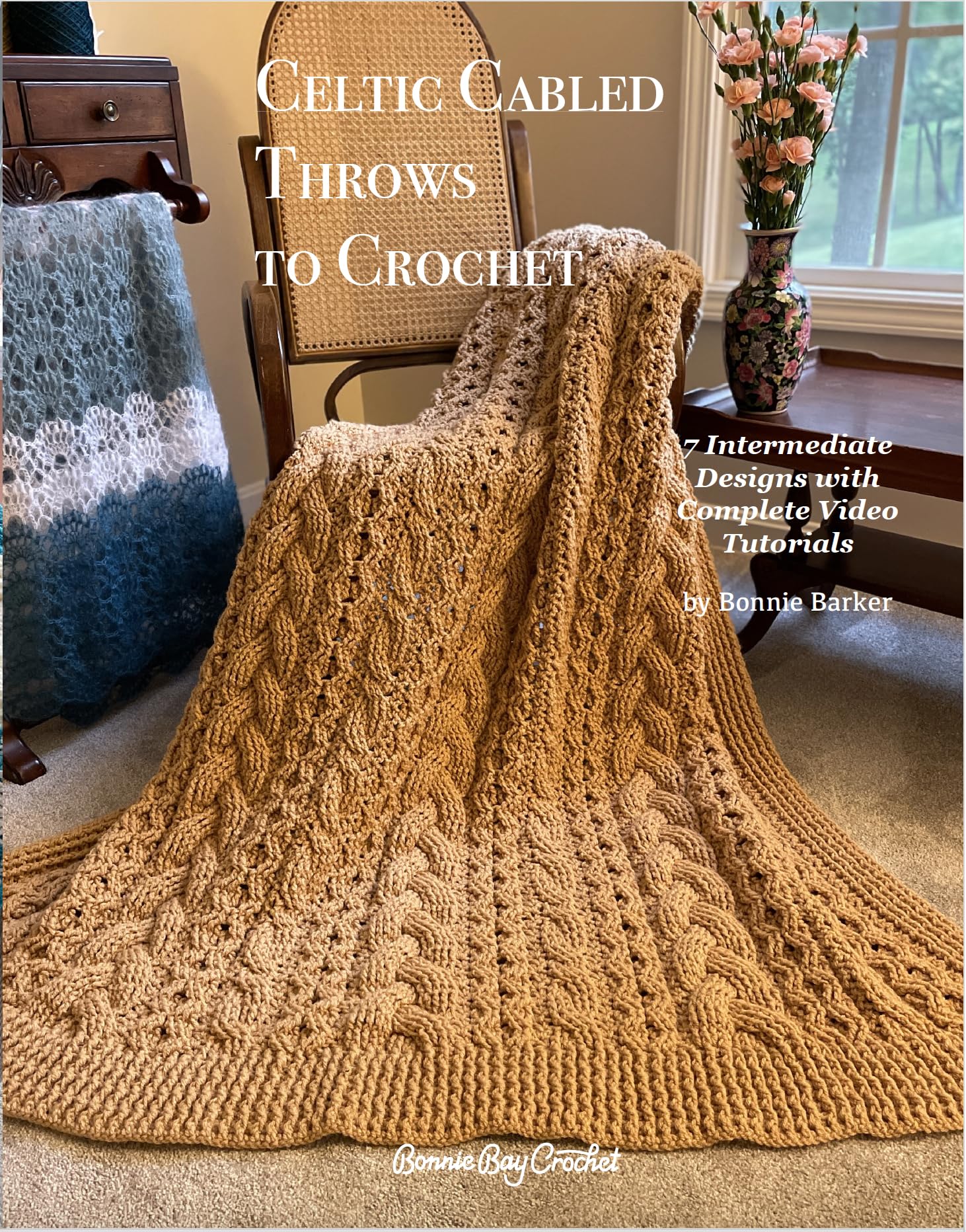 Celtic Cabled Throws to Crochet: 7 Intermediate Crocheted Throws with Complete Video Tutorials