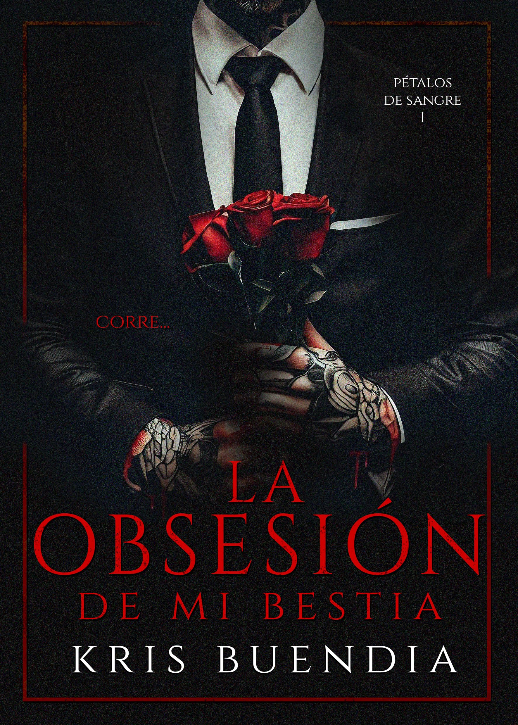 La Obsesión de mi Bestia (Pétalos de sangre nº 1) (Spanish Edition)