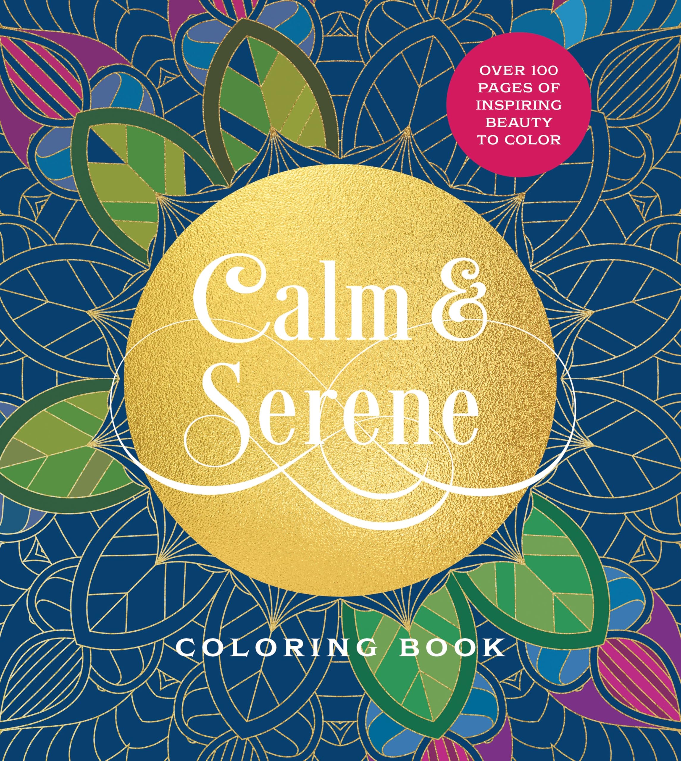 Calm & Serene Coloring Book: Over 100 Pages of Inspiring Beauty to Color (Chartwell Coloring Books)