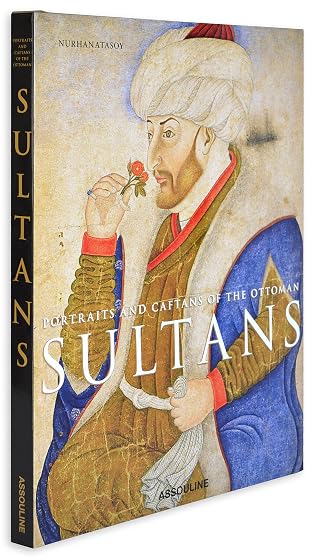 Portraits and Caftans of The Ottoman Sultans