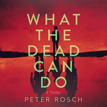 What the Dead Can Do Audiobook by Peter Rosch episode artwork