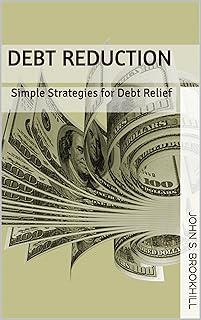 Debt Reduction: Simple Strategies for Debt Relief