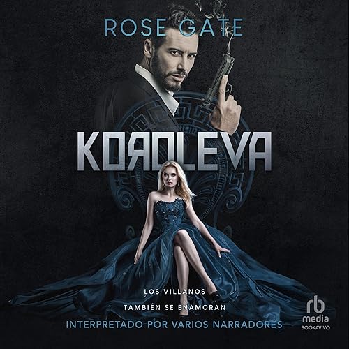 Koroleva: Los villanos también se enamoran (Entre Mafias)