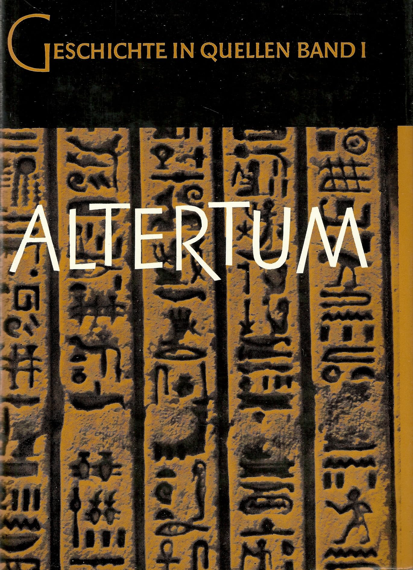 Altertum. Alter Orient - Hellas - Rom. Geschichte in Quellen, Bd. 1.