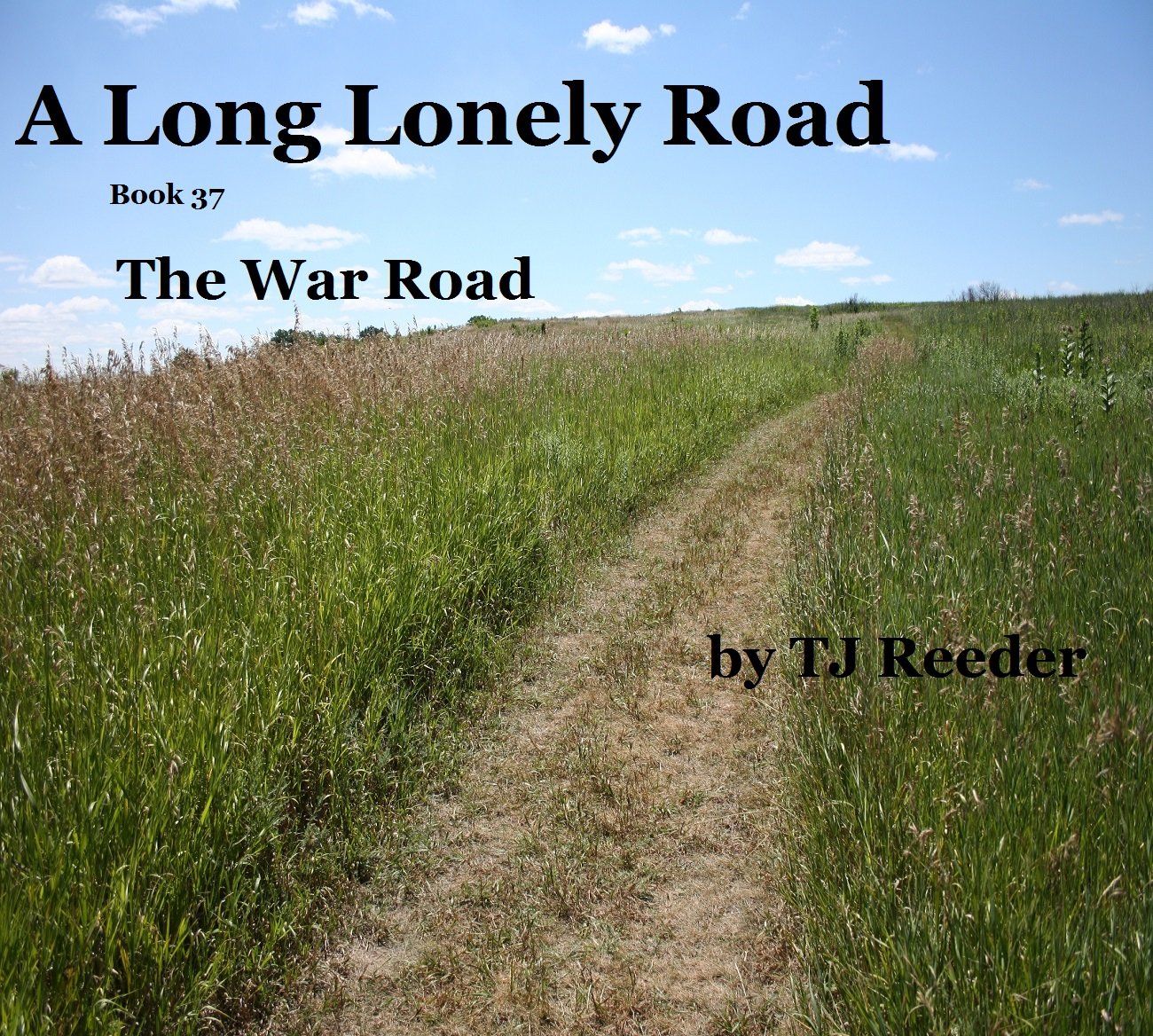Amazon.com: A Long Lonely Road, The War Road,book 37 eBook : Reeder, TJ ...