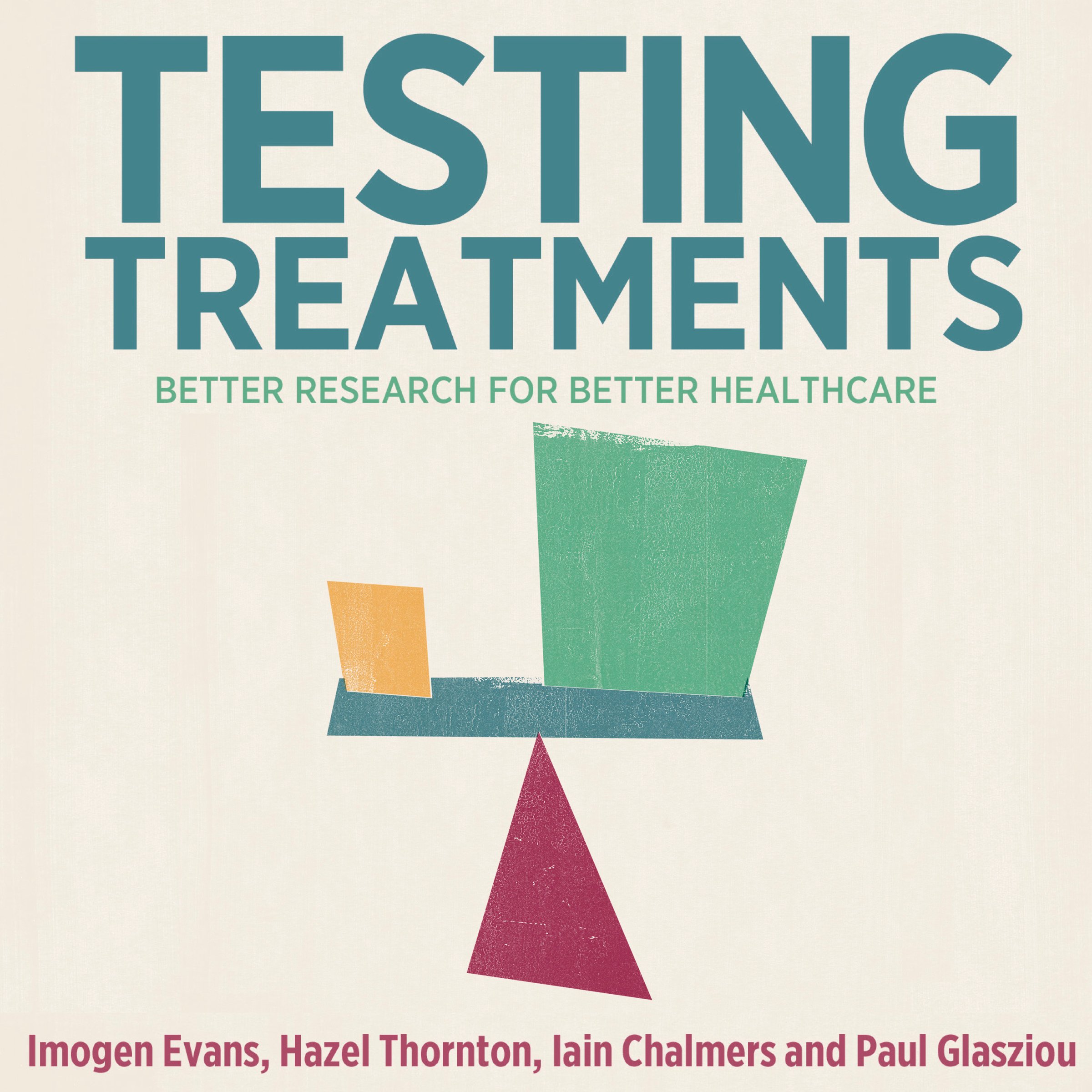 Testing Treatments: Better Research for Better Healthcare