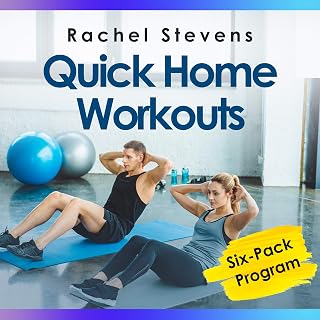 Quick Home Workouts: 15 Minute Workout Routines to Add to Your Busy Schedule (Six-Pack Program)