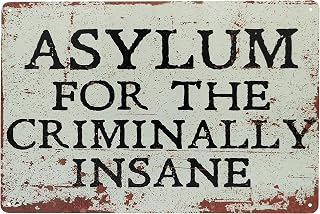 12 * 8 INCH Asylum For The Criminally Insane Madhouse, Mental Hospital, Institution, Loony Bin, Sanatorium Home, Gaming Room Metal Funny Sign 8x12" Inches