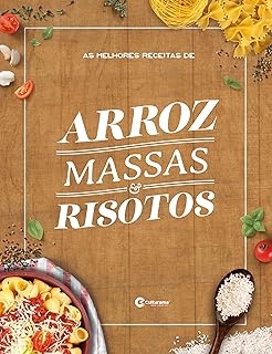 As melhores receitas de arroz, massas e risotos (Culturama Livro 1) (Portuguese Edition)