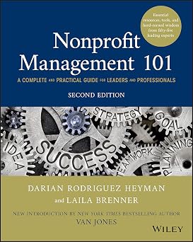 Nonprofit Management 101 A Complete and Practical Guide for Leaders and Professionals