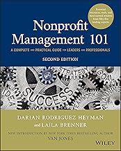 Nonprofit Management 101: A Complete and Practical Guide for Leaders and Professionals