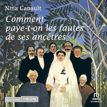 Comment paye-t-on les fautes de ses ancêtres Livre Audio par Nina Canault episode artwork