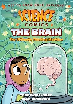 Science Comics The Brain The Ultimate Thinking Machine