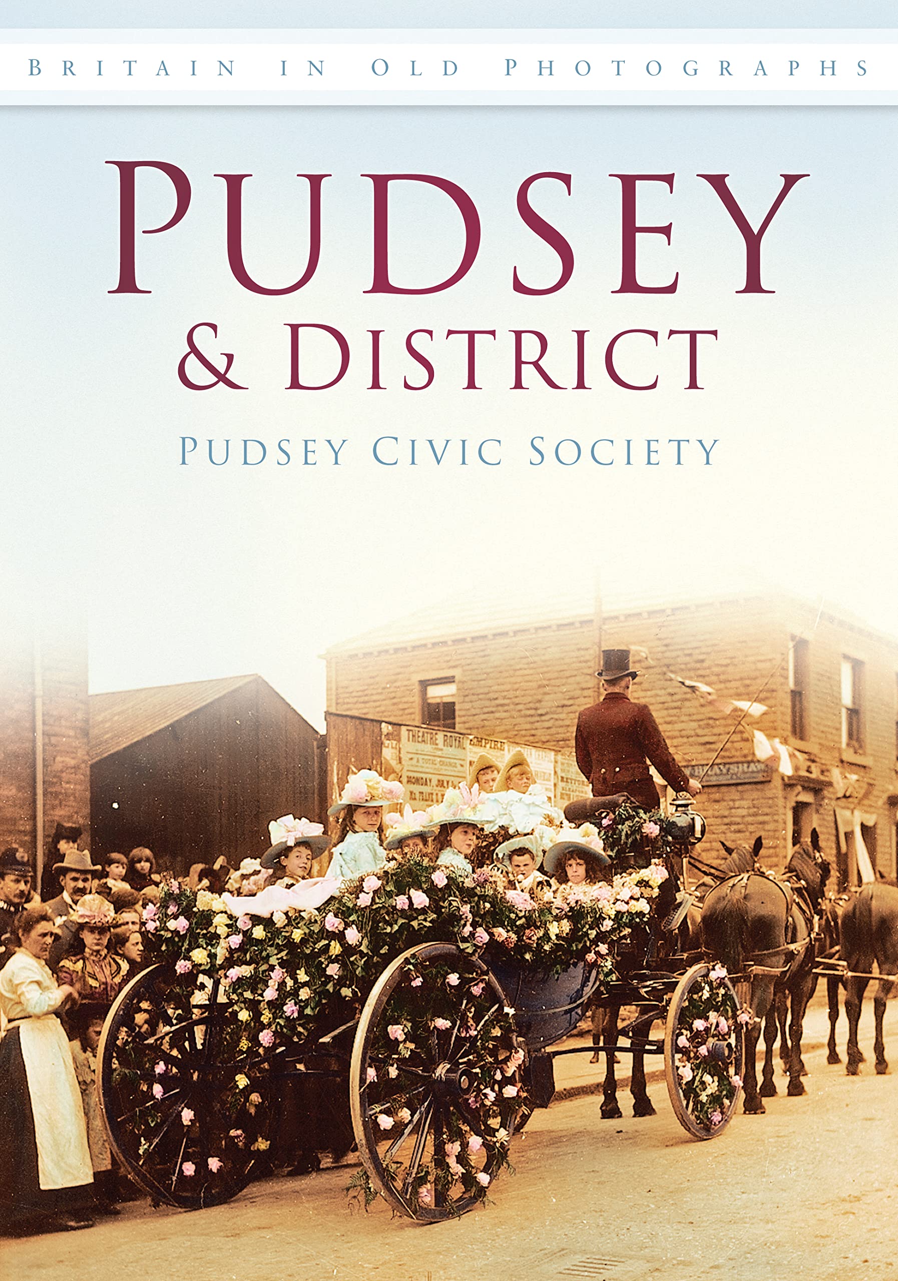 Pudsey & District: Britain in Old Photographs