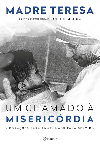 Um chamado à misericórdia: Corações para amar, mãos para servir