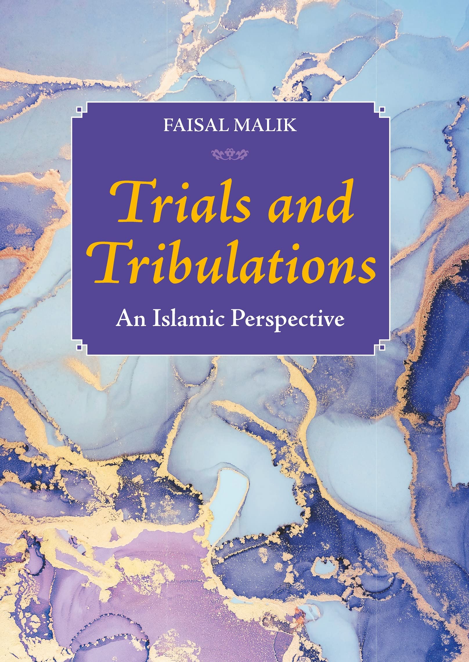 Trials and Tribulations (Trials and Tribulations: An Islamic Perspective)
