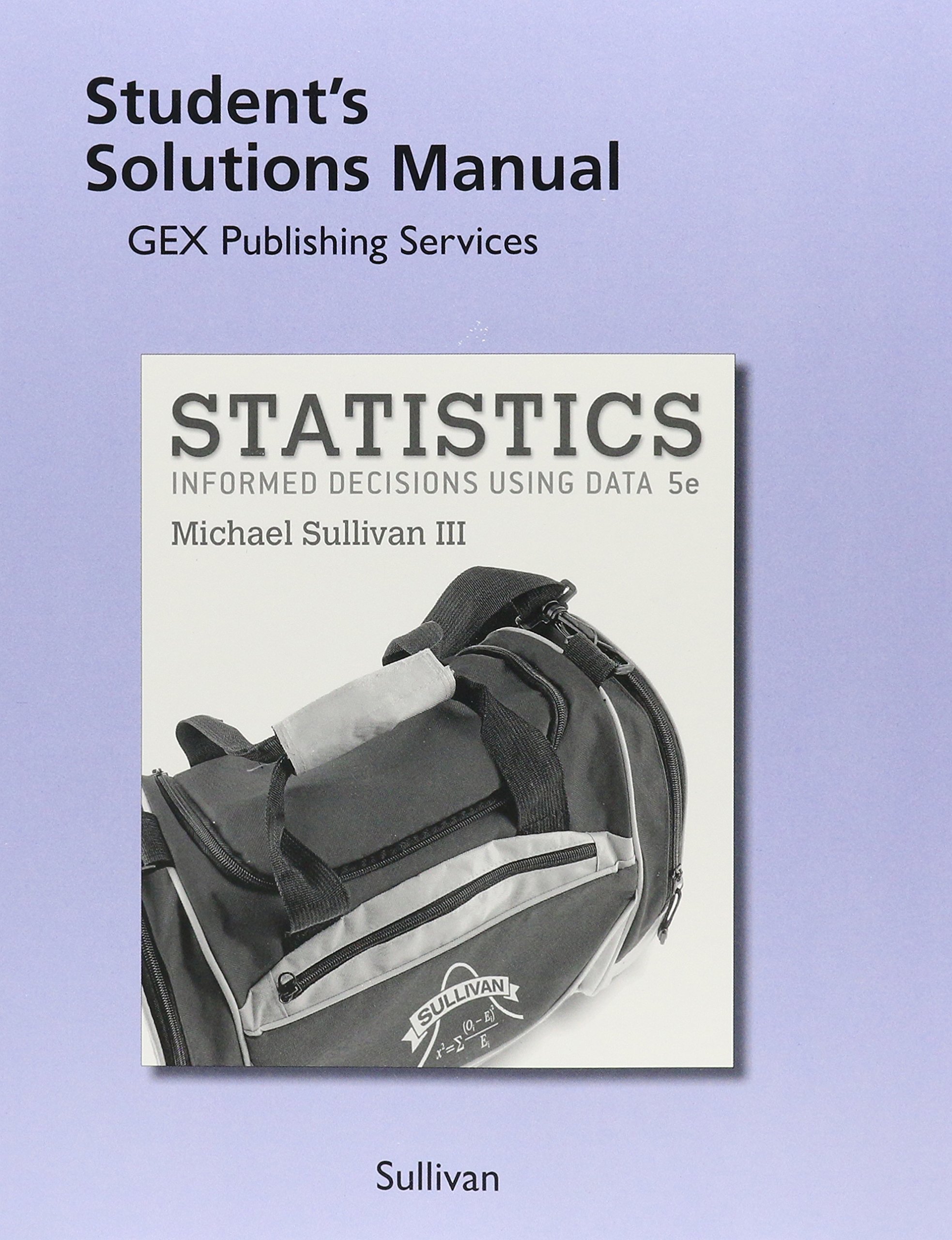 Student Solutions Manual for Statistics: Informed Decisions Using Data