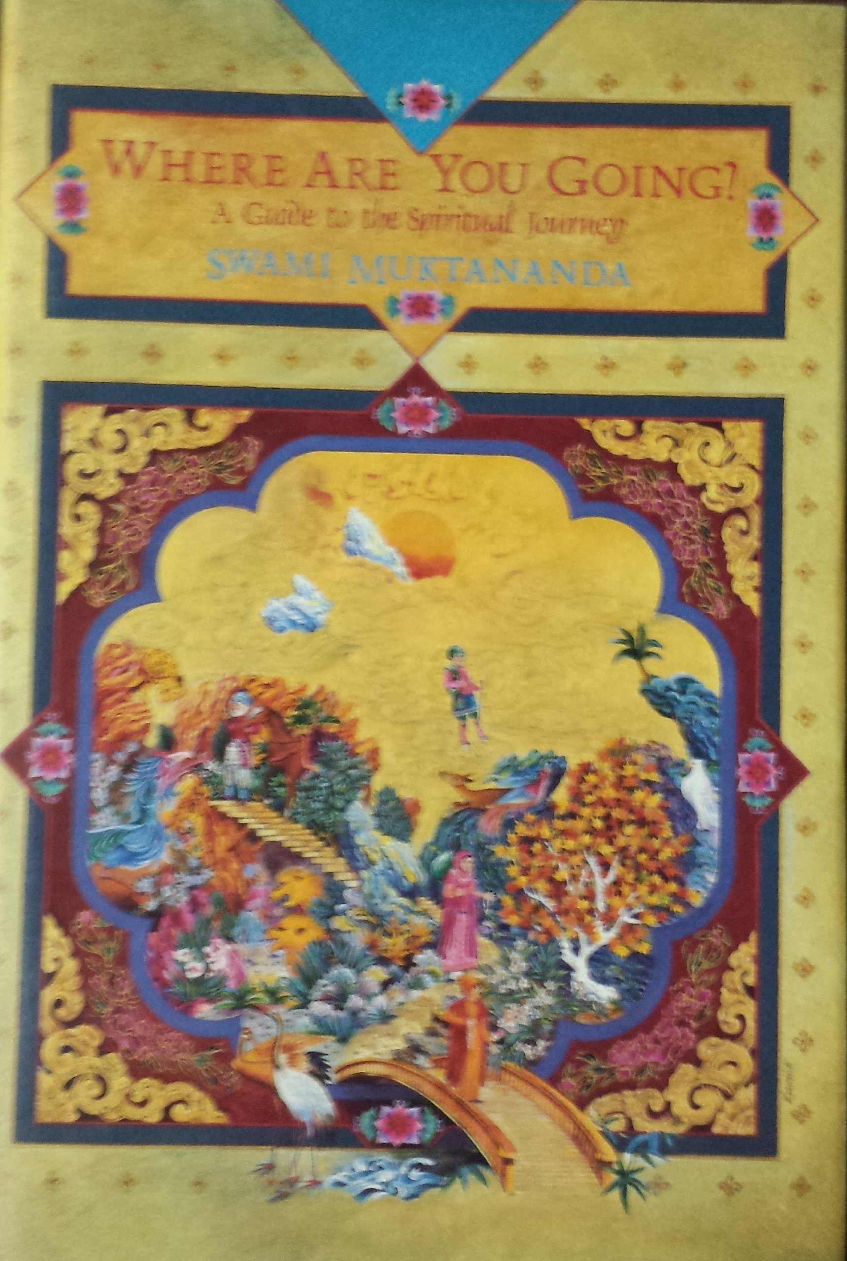 Where are you going?: A guide to the spiritual journey