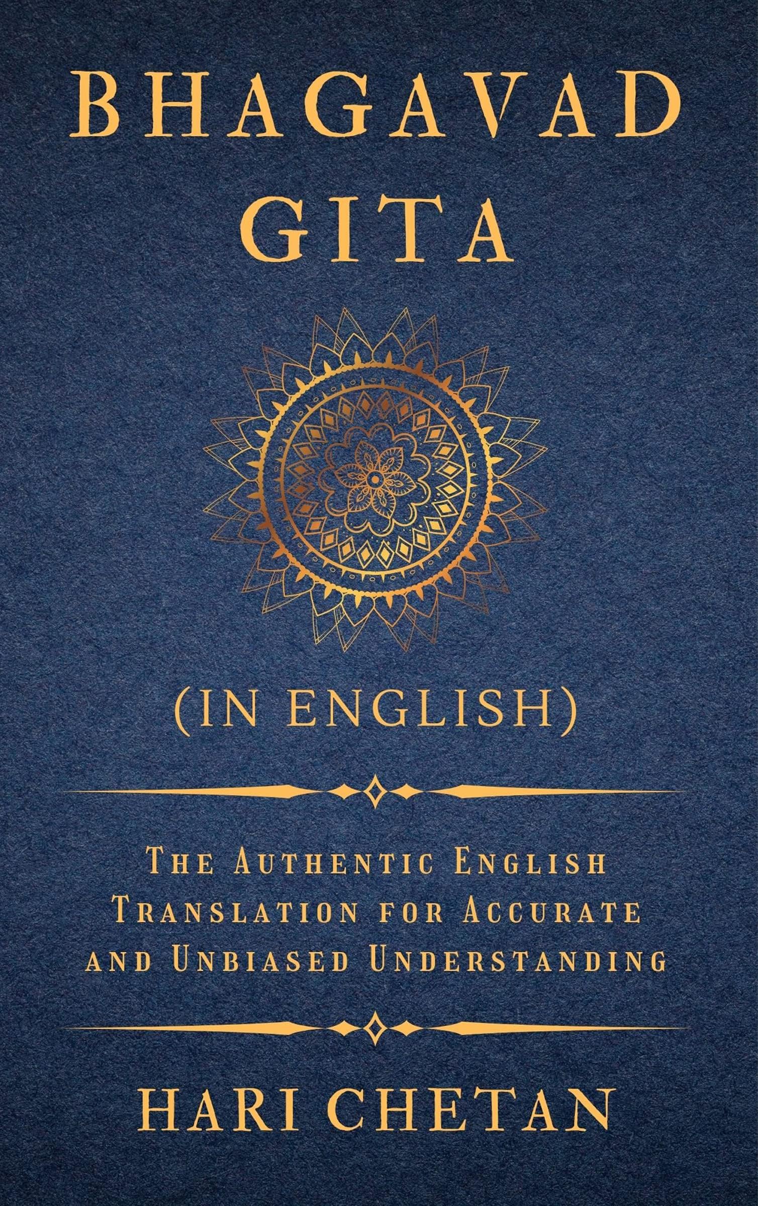 Bhagavad Gita (in English):The Authentic English Translation for Accurate and Unbiased Understanding