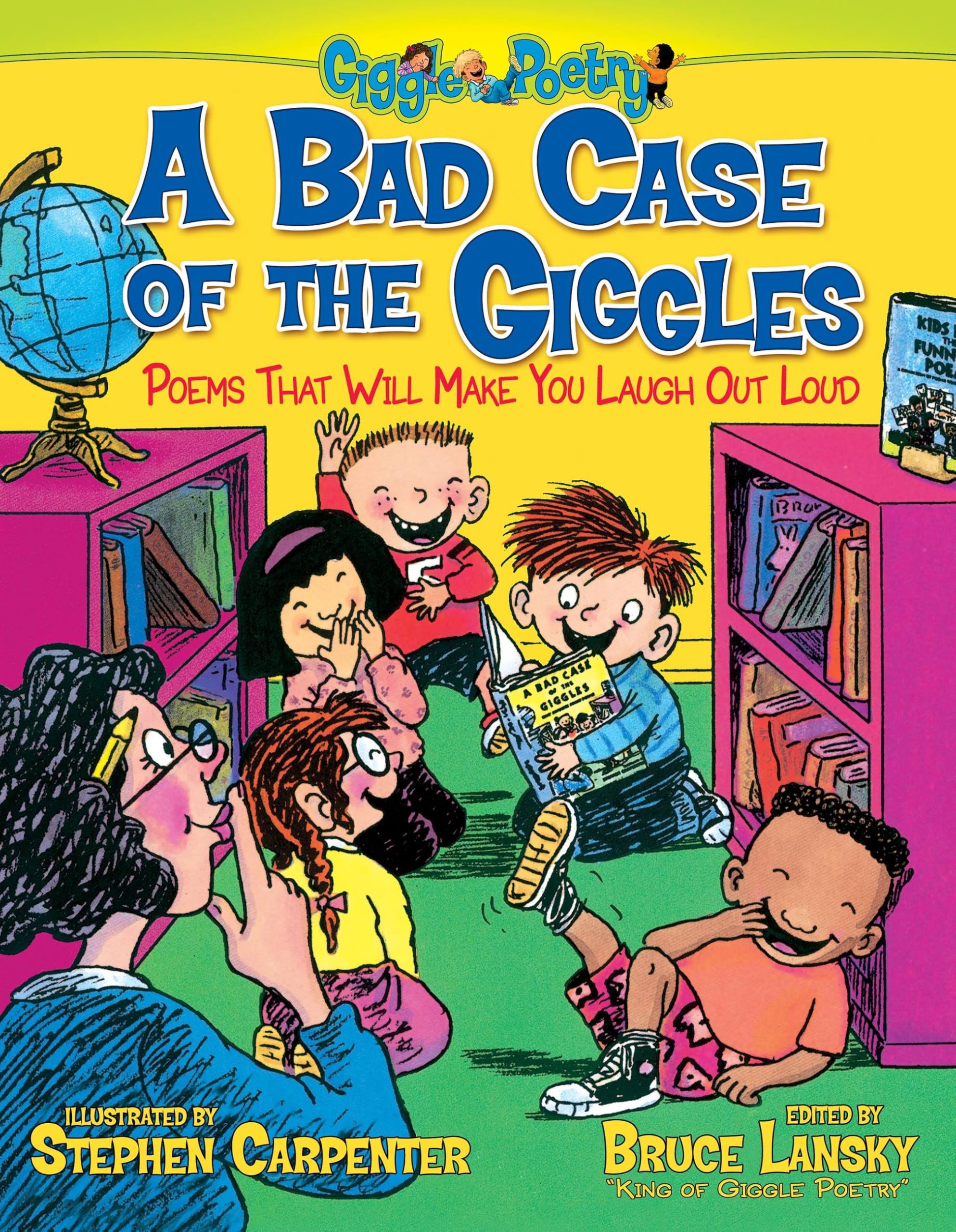 A Bad Case of the Giggles: Poems That Will Make You Laugh Out Loud (Giggle Poetry)