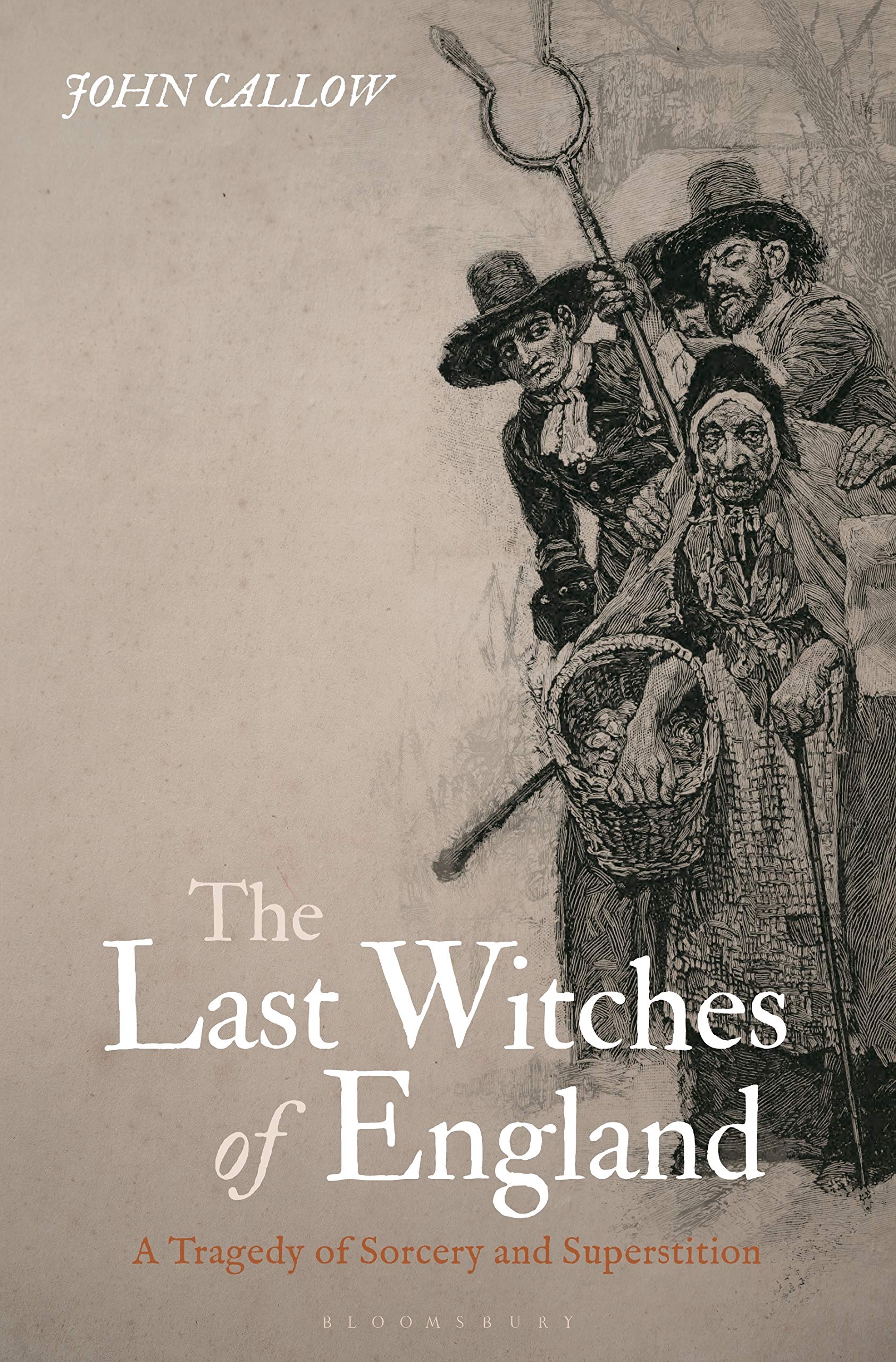 The Last Witches of England: A Tragedy of Sorcery and Superstiti