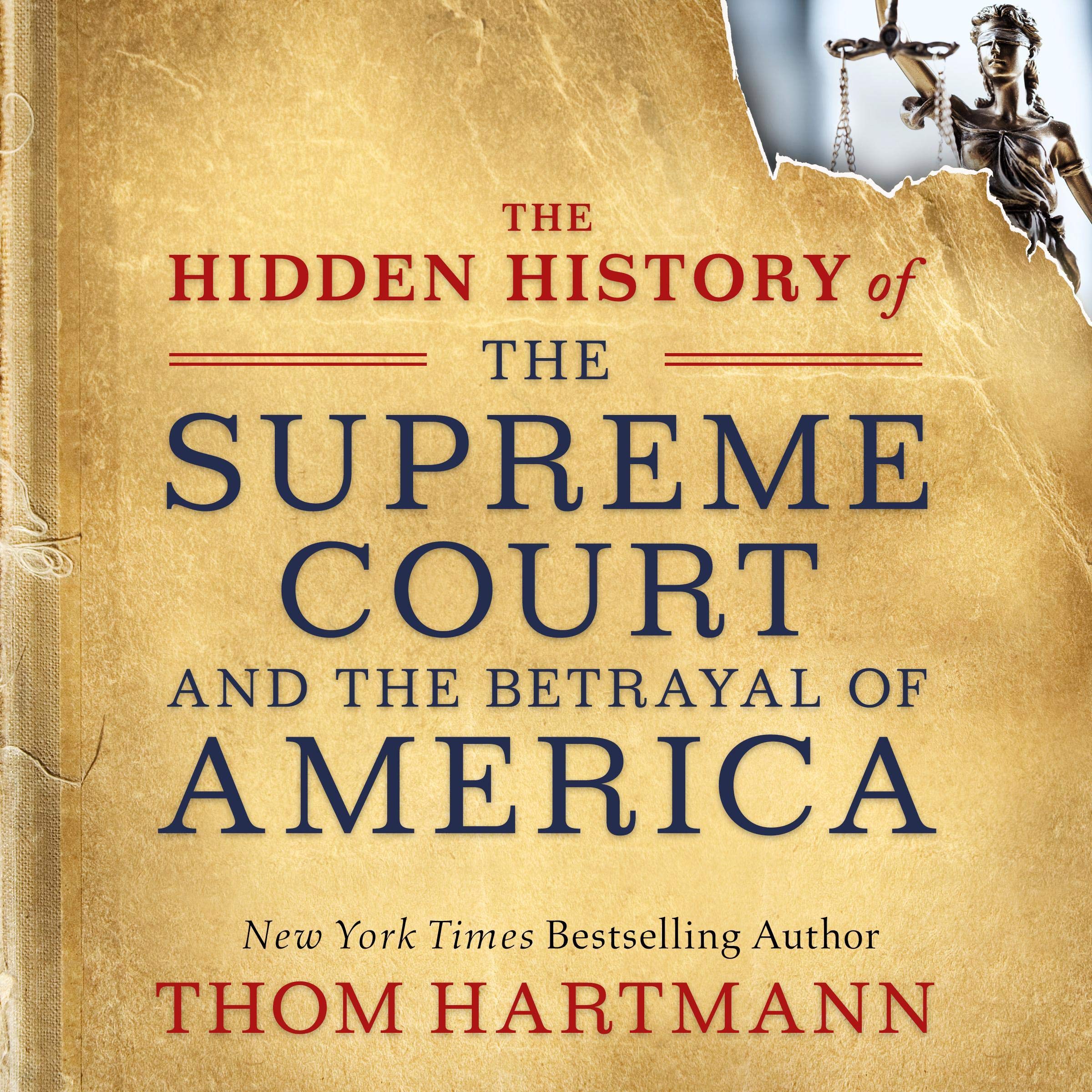Cover art for The Hidden History of the Supreme Court and the Betrayal of America