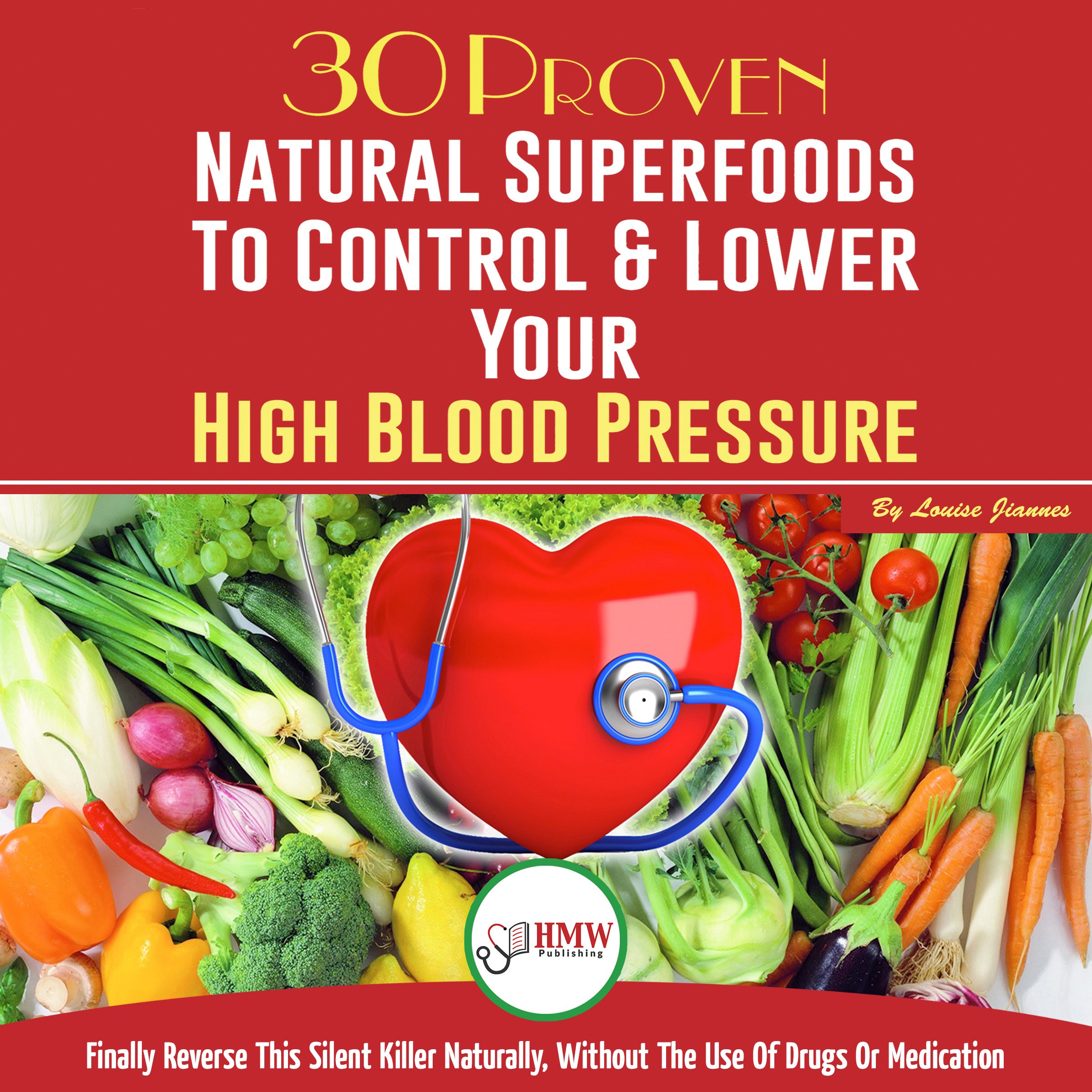 30 Proven Natural Superfoods to Control & Lower Your High Blood Pressure -