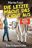 Die Letzte macht das Licht aus: Eine Hofgeschichte