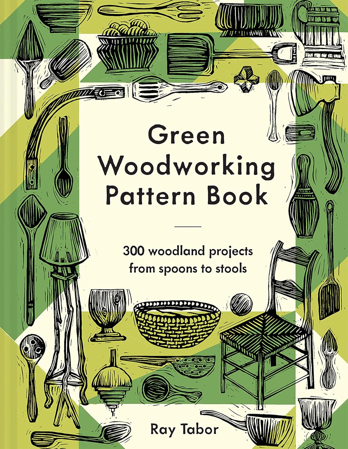 Green Woodworking Pattern Book: 300 woodland projects from spoons to stools      Kindle Edition