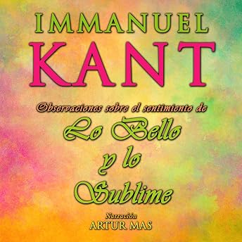 Observaciones Sobre el Sentimiento de Lo Bello y Lo Sublime Audio Libro episode artwork
