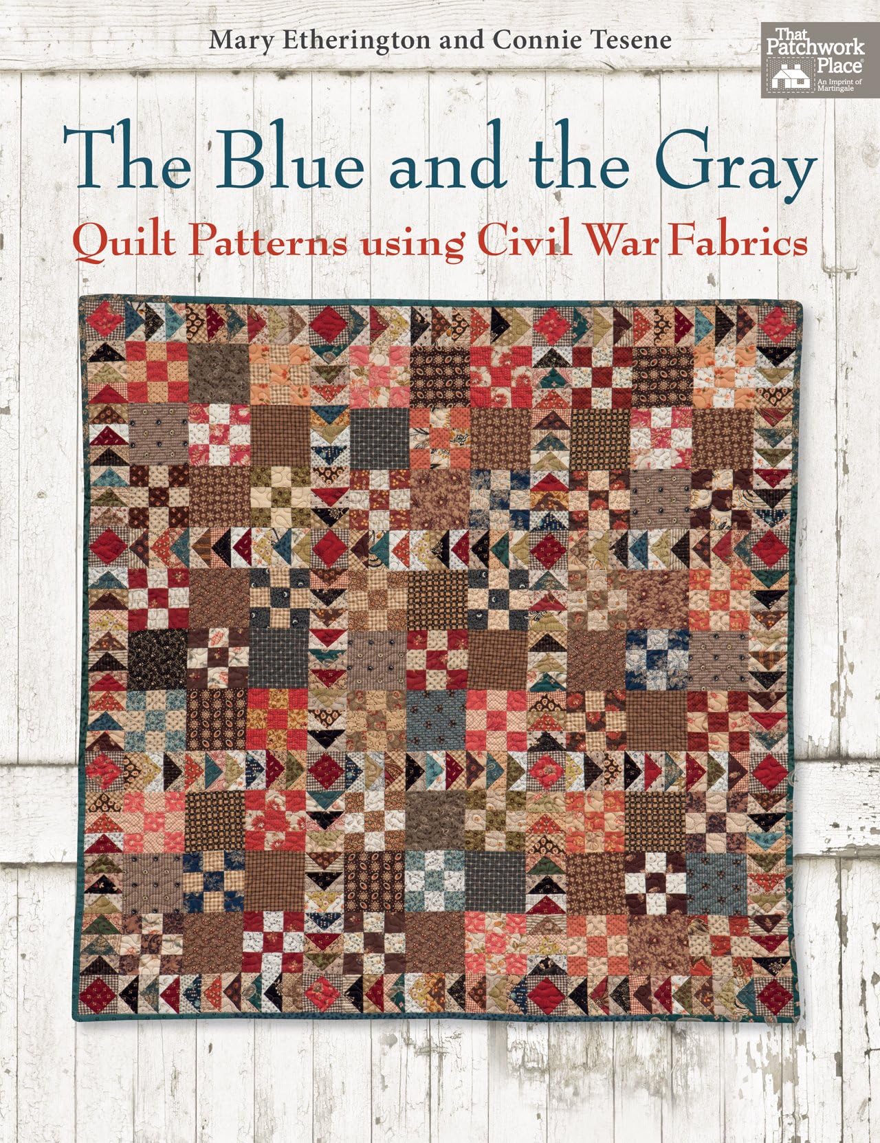 The Blue and the Gray: Quilt Patterns using Civil War Fabrics Paperback – April 2, 2013