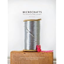 Microcrafts Tiny Treasures to Make and Share