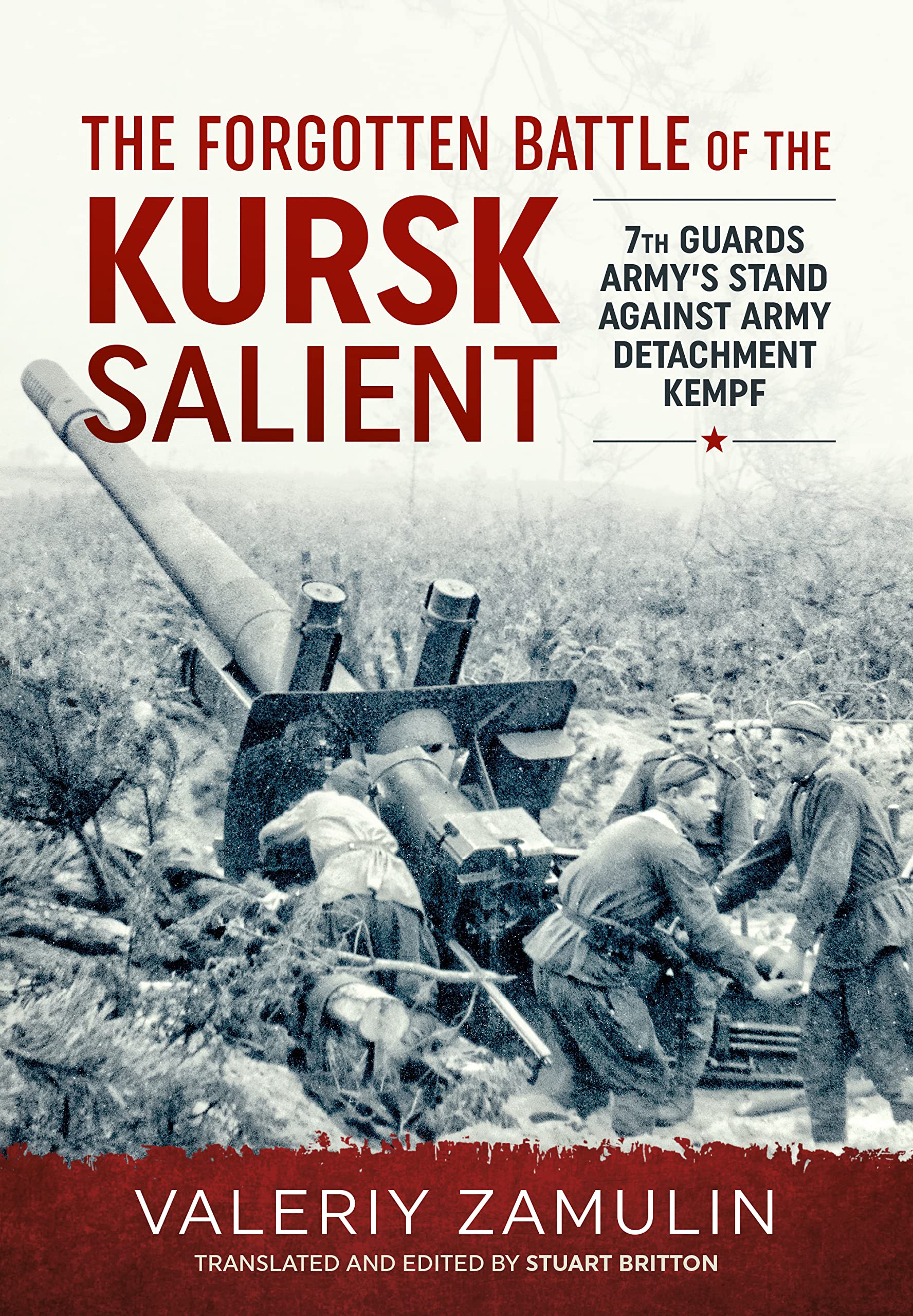 The Forgotten Battle of the Kursk Salient by Valeriy Zamulin,... - 9781804512470