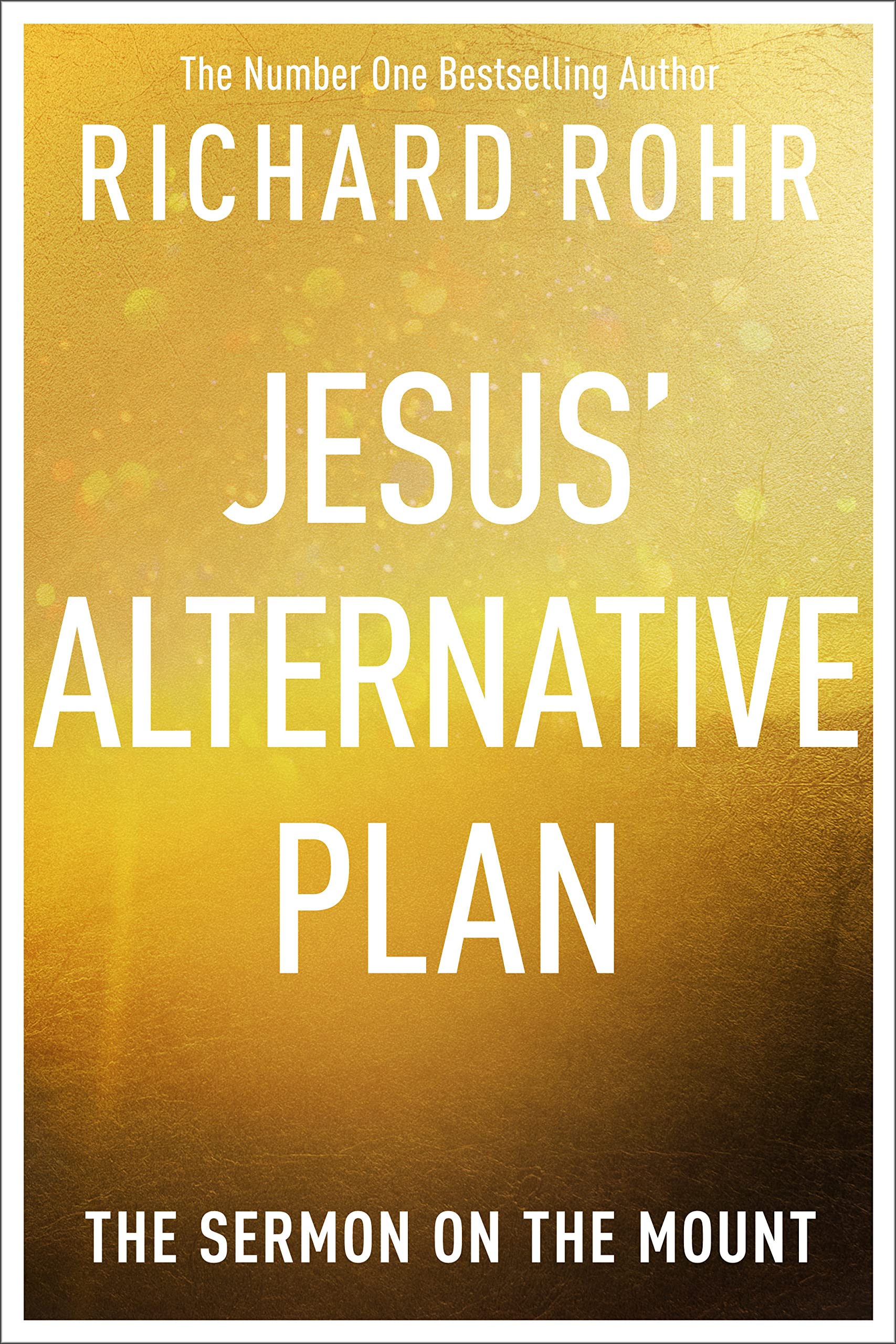 Jesus' Alternative Plan The Sermon on the Mount by Richard Rohr (Paperback Book)