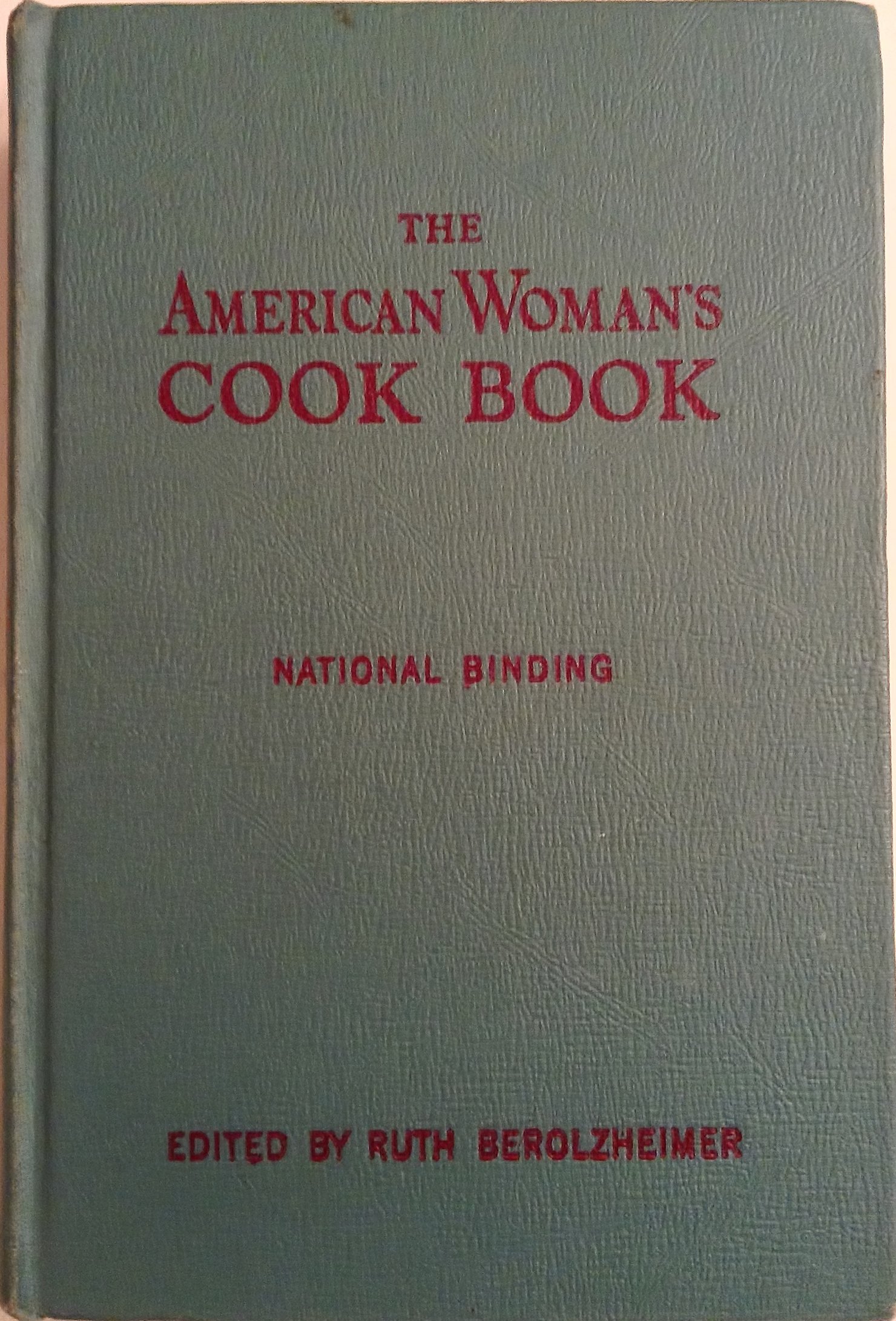 THE AMERICAN WOMAN'S COOK BOOK (National Binding) [Hardcover] BEROLZHEIMER, Ruth Editor