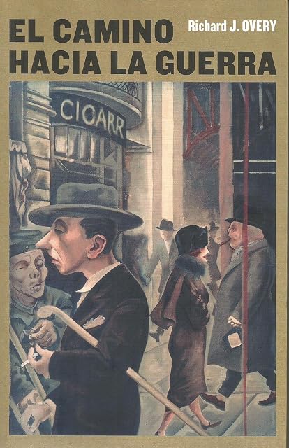 Portada de El Camino Hacia la Guerra: La Crisis de 1919-1939 y el Inicio de la Se