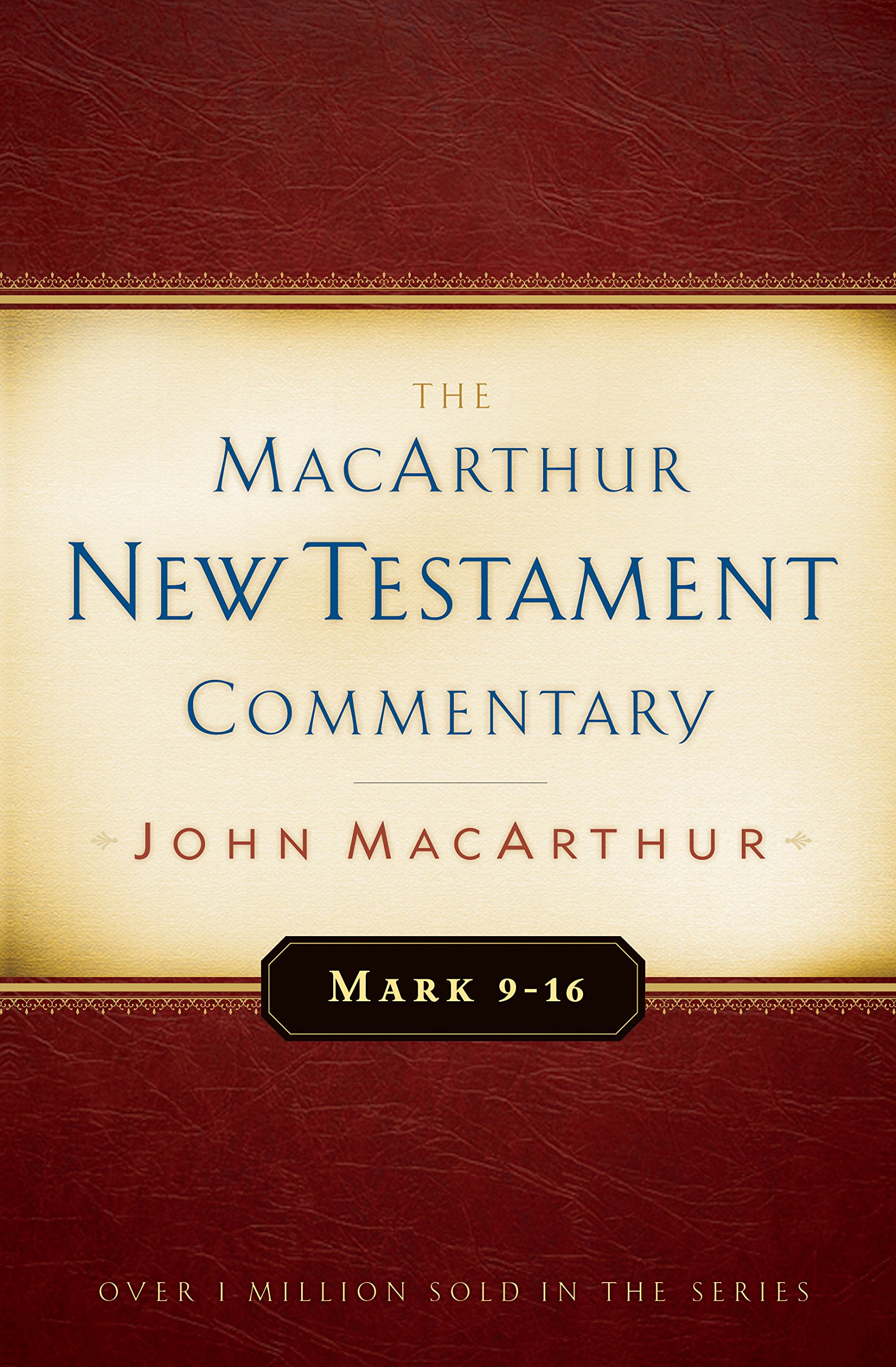 Mark 9-16 MacArthur New Testament Commentary (Volume 6) (MacArthur New Testament Commentary Series)