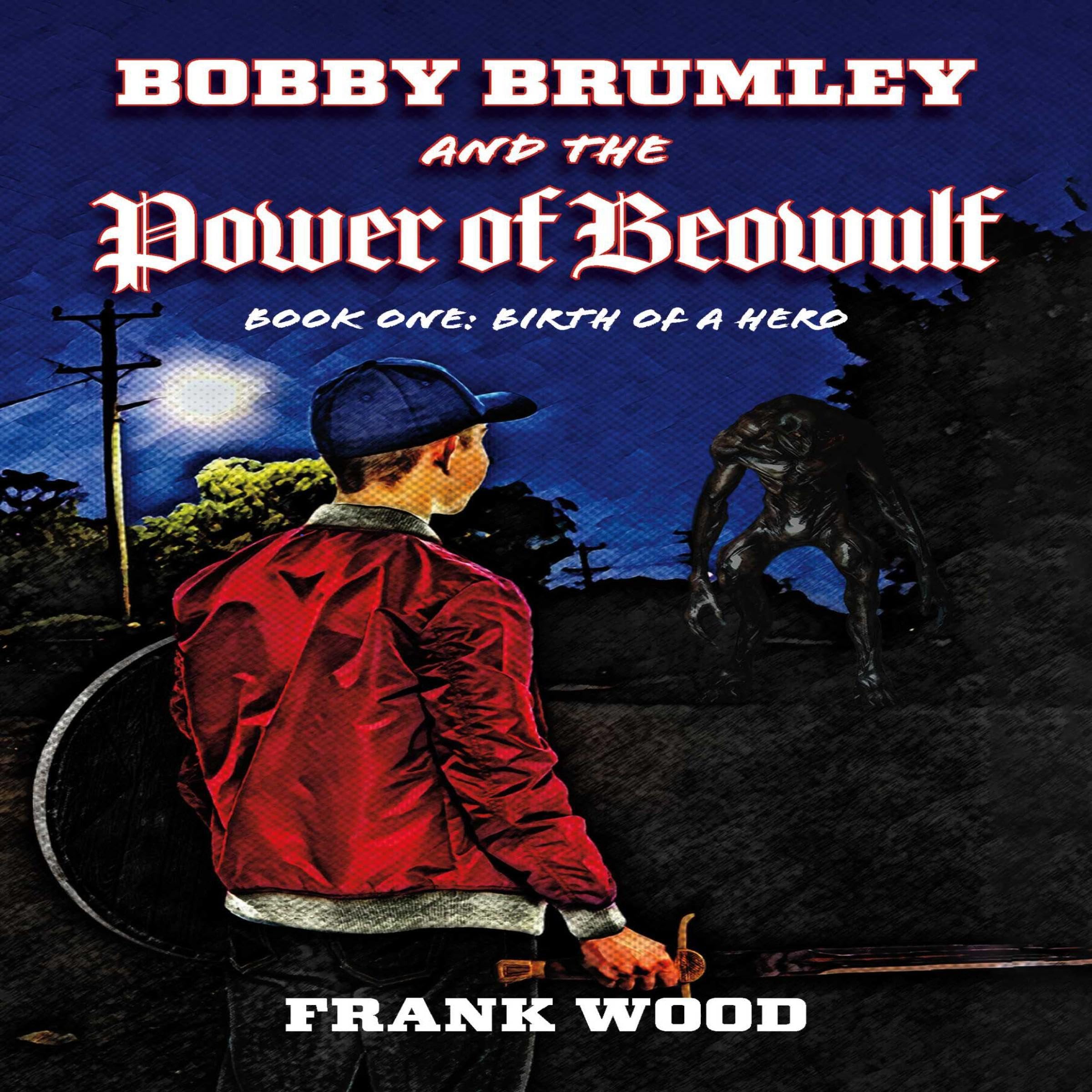 Cover art for Birth of a Hero: Bobby Brumley and the Power of Beowulf, Book One