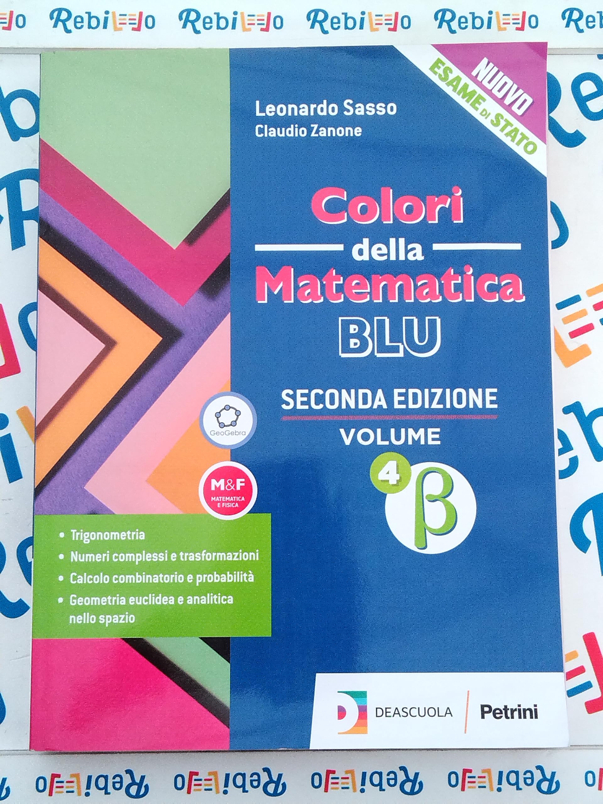 COLORI DELLA MATEMATICA - ED.BLU AGGIORNATA-L SCIENTIF. VOLUME 4 BETA + EBOOK - (9788849424102) + Materiali didattici – Rebillo