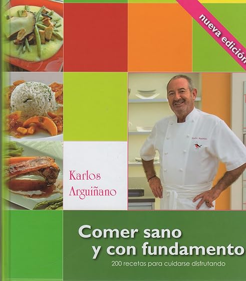 Comer Sano y con Fundamento 200 recetas para cuidarse disfrutando